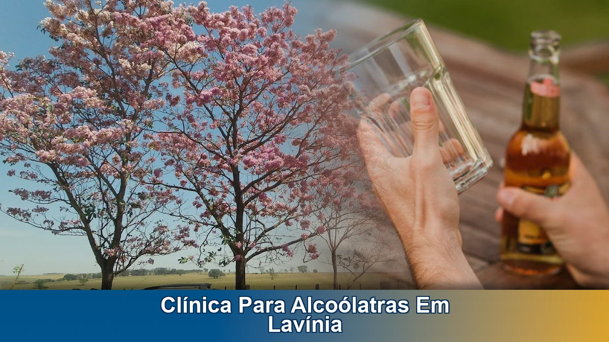 Clínica para alcoólatras em Lavínia: como avaliar opções com responsabilidade